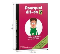 POURQUOI DIT-ON ?