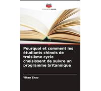 Pourquoi et comment les étudiants chinois de troisième cycle choisissent de suivre un programme britannique