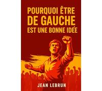 Pourquoi être de gauche est une bonne idée