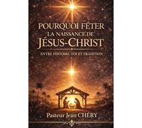 POURQUOI FÊTER LA NAISSANCE DE JÉSUS-CHRIST: ENTRE HISTOIRE, FOI ET TRADITION