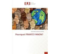 Pourquoi FRANTZ FANON?