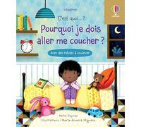 Pourquoi je dois aller me coucher ?: Avec des rabats à soulever