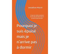 Pourquoi je suis épuisé mais je n'arrive pas à dormir: Ce que nos soirées racontent de nos vies, de notre corps et de notre besoin de repos