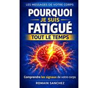 Pourquoi je suis fatigué tout le temps: Comprendre les signaux du corps et retrouver de la vitalité