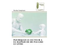POURQUOI LE LECTEUR A EU RAISON DE NE PAS LIRE LE LIVRE