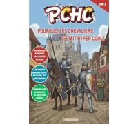 Pourquoi les Chevaliers, c’était hyper cool !: Explore les châteaux forts, les tournois épiques et les secrets des combattants en armure.