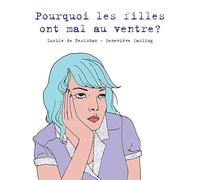 Pourquoi les filles ont mal au ventre ?