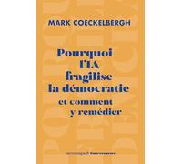 Pourquoi l'IA fragilise la démocratie et comment y remédier