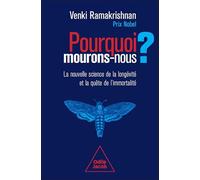 Pourquoi mourons-nous ?: La Nouvelle science de la longévité et la quête de l'immortalité