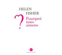 Pourquoi nous aimons ?