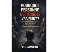 Pourquoi personne ne t'écoute vraiment: Ce qui affaiblit ta présence face aux autres