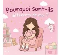 Pourquoi sont-ils différents de moi ?