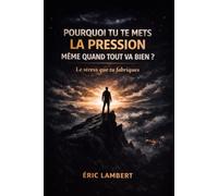 Pourquoi tu te mets la pression même quand tout va bien: Quand ton esprit refuse la calme et recrée de la tension sans raison