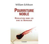 Pourriture noble: Révolution dans les vins de Bordeaux