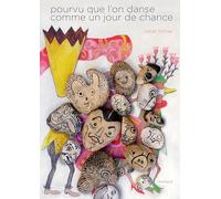 Pourvu que l'on danse comme un jour de chance