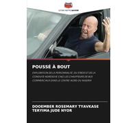 POUSSÉ À BOUT: EXPLORATION DE LA PERSONNALITÉ, DU STRESS ET DE LA CONDUITE AGRESSIVE CHEZ LES CHAUFFEURS DE BUS COMMERCIAUX DANS LE CENTRE-NORD DU NIGERIA
