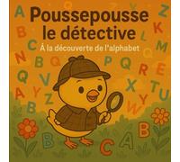 Poussepousse le détective: À la découverte de l’alphabet