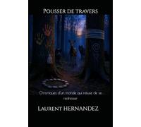 Pousser de travers: Chroniques d'un monde qui refuse de se redresser