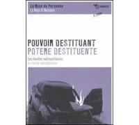 Pouvoir destituant. Les révoltes métropolitaines-Potere destituente. Le rivolte metropolitane
