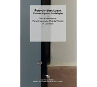 Pouvoir destituant. Thèmes, figures, généalogies - Amato P. (cur.); Palomb...