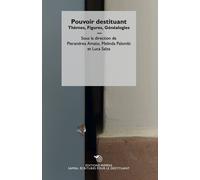 Pouvoir destituant. Thèmes, figures, généalogies - Amato P. (cur.); Palomb...