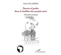 Pouvoir et justice dans la tradition des peuples noirs: Philosophie et pratique