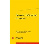 Pouvoir, Rhetorique Et Justice
