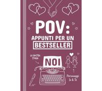 POV: Appunti per un bestseller NOI - Taccuino romantico A5 a righe per coppia, anniversario, San Valentino idee regalo per fidanzato fidanzata: ... romantico per lei e lui, moglie e marito