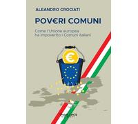 Pov€ri comuni. Come l’Unione europea ha impoverito i comuni italiani