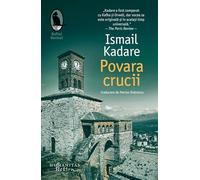 Povara crucii - Ismail Kadare, Raftul Denisei, Editie in limba romana