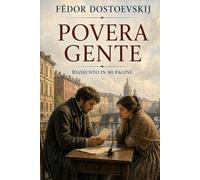 Povera gente: Riassunto in 80 pagine