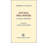 Povera per i poveri. La missione della Chiesa - [Libreria Editrice Vaticana]