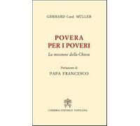 Povera per i poveri. La missione della Chiesa - Müller Gerhard Ludwig