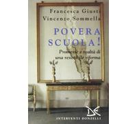 Povera scuola! Promesse e realtà di una resistibile riforma