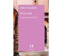 Poveri noi. La classe media in bilico