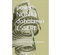poveri non lo dobbiamo ESSERE: nel 2026 dobbiamo eliminare la povertà