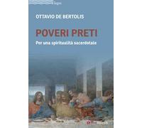 Poveri preti. Per una spiritualità sacerdotale