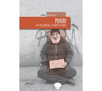 Poveri. Voci dell'indigenza. L'esempio di Torino