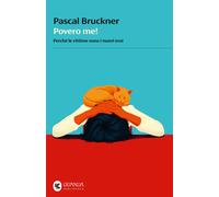 Povero me Quando le vittime sono i nuovi eroi - Bruckner Pascal