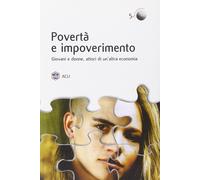 Povertà e Impoverimento. Giovani e Donne Attori di un'Altra Economia
