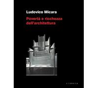Povertà e ricchezza dell'architettura - [Libria]