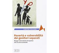 Povertà e vulnerabilità dei genitori separati. Bisogni intercettati ed espressi nel circuito ecclesiale