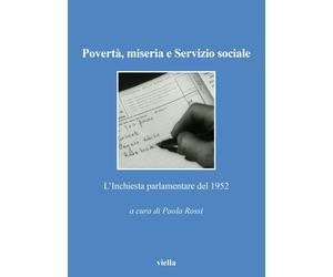 Povertà, miseria e servizio sociale. L'Inchiesta parlamentare del 1952