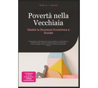 Povertà nella Vecchiaia: Gestire la Sicurezza Economica e Sociale
