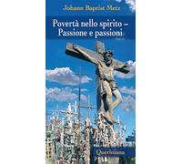 Povertà nello spirito. Passione e passioni