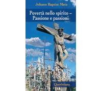 Povertà nello spirito. Passione e passioni