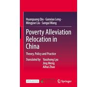 Poverty Alleviation Relocation in China: Theory, Policy and Practice