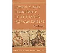 Poverty and Leadership in the Later Roman Empire