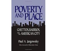 Poverty and Place: Ghettos, Barrios, and the American City by Paul A. Jargowsky (1998-09-17)