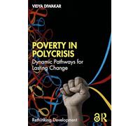 Poverty in Polycrisis: Dynamic Pathways for Lasting Change